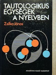 Zsilka János - Tautologikus egységek a nyelvben [antikvár]