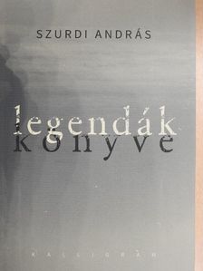 Szurdi András - Legendák könyve [antikvár]