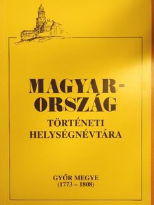Magyarország történeti helységnévtára - Győr megye (1773-1808) [antikvár]