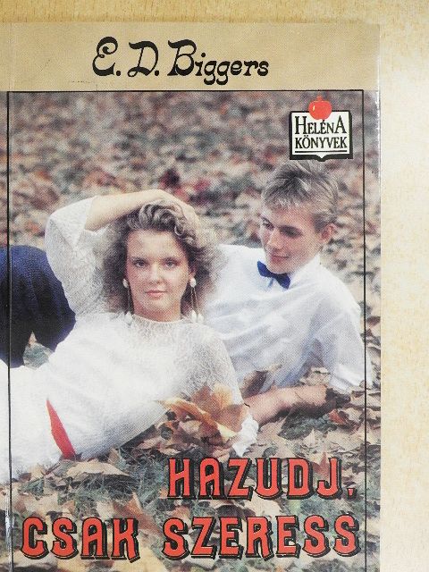 E. D. Biggers - Hazudj, csak szeress [antikvár]