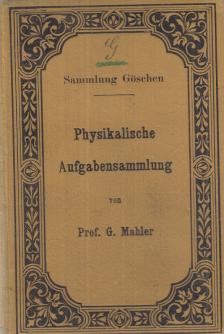 G. Mahler - Physikalische Aufgabensammlung [antikvár]