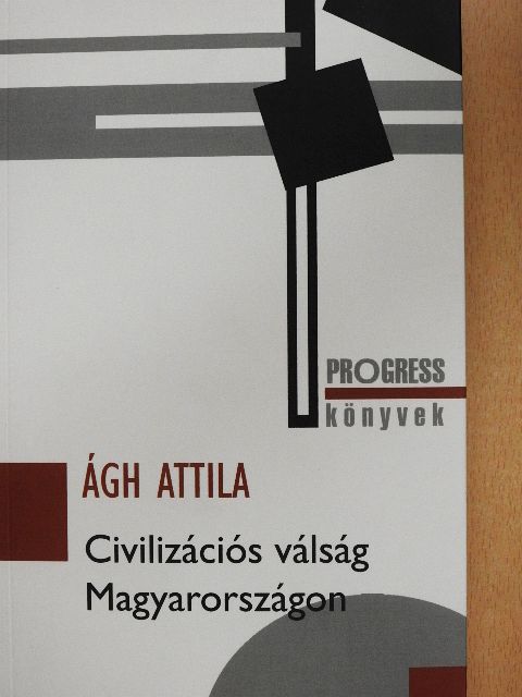 Ágh Attila - Civilizációs válság Magyarországon [antikvár]