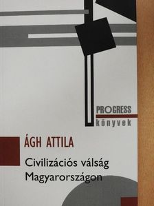Ágh Attila - Civilizációs válság Magyarországon [antikvár]