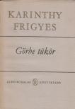 Karinthy Frigyes - Görbe tükör [antikvár]