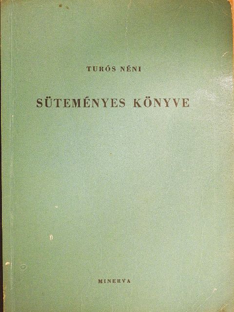 Özv. Turós Lukácsné - Turós néni süteményes könyve [antikvár]