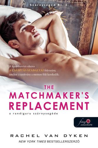 Rachel Van Dyken - The Matchmaker's Replacement  - A randiguru szárnysegéde (Szárnysegéd Bt. 2.) [szépséghibás]