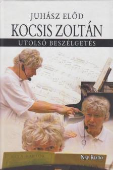 Juhász Elod - Kocsis Zoltán - Utolsó beszélgetés [antikvár]