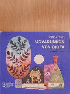 Molnos Lajos - Udvarunkon vén diófa [antikvár]