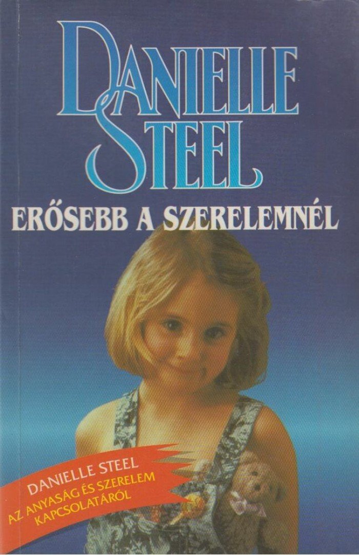 Danielle Steel - Erősebb a szerelemnél [antikvár]