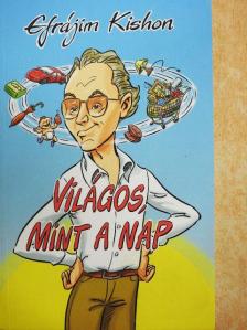 Efrájim Kishon - Világos, mint a nap [antikvár]