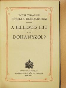 Dr. Tóth Tihamér - A jellemes ifjú/Dohányzol? [antikvár]