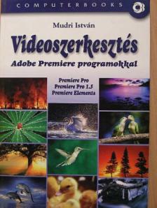 Mudri István - Videoszerkesztés Adobe Premiere programokkal [antikvár]