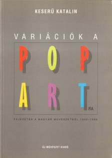Keserű Katalin - Variációk a pop artra [antikvár]