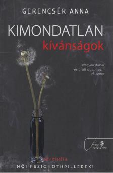 Gerencsér Anna - Kimondatlan kívánságok [antikvár]
