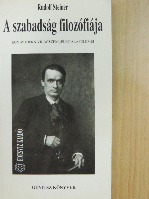 Rudolf Steiner - A szabadság filozófiája [antikvár]