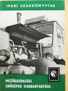 Kertész Ferenc - Mezőgazdasági erőgépek karbantartása [antikvár]