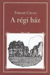Tormay Cécile - A régi ház [antikvár]