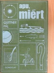 Quittner Pál - Apu, miért? [antikvár]