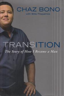 Chaz Bono, Billie Fitzpatrick - Transition: the Story of How I Became a Man [antikvár]