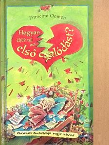 Francine Oomen - Hogyan éljük túl az első csalódást? [antikvár]