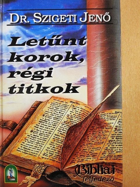 Dr. Szigeti Jenő - Letűnt korok, régi titkok [antikvár]