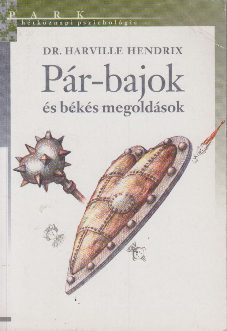 Harville Hendrix - Pár-bajok és békés megoldások [antikvár]