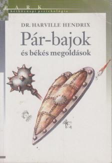 Harville Hendrix - Pár-bajok és békés megoldások [antikvár]