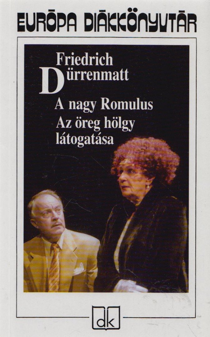 FRIEDRICH DÜRRENMATT - A nagy Romulus / Az öreg hölgy látogatása [antikvár]