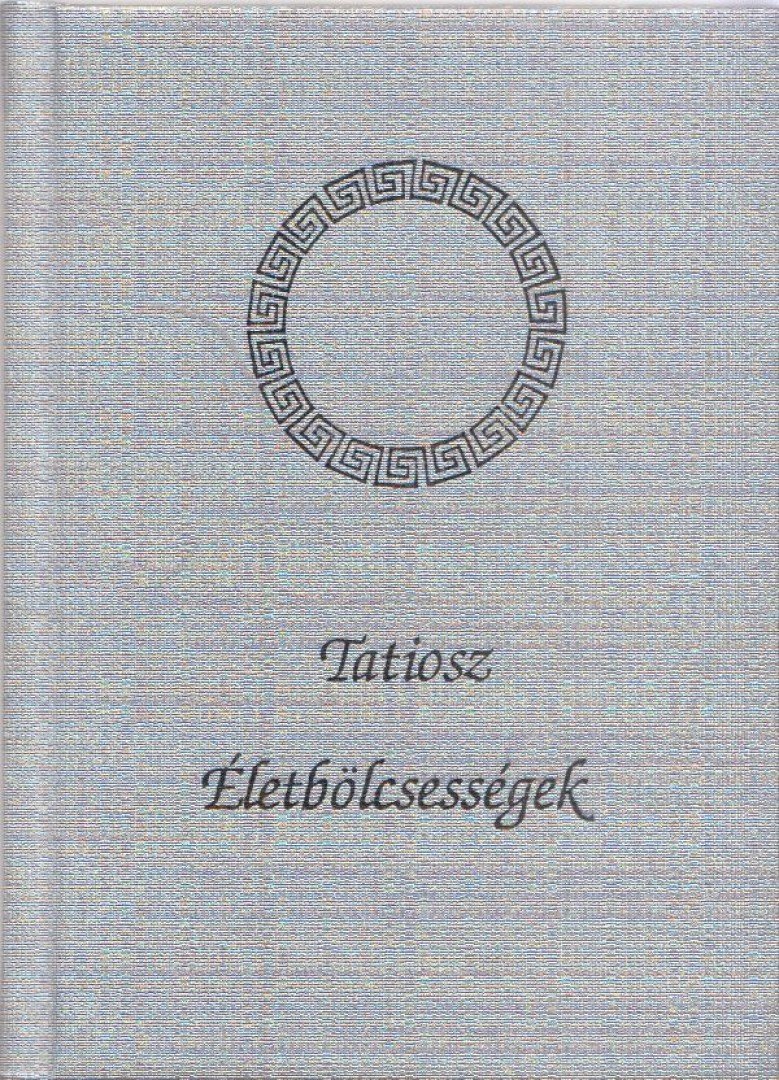 TATIOSZ - Életbölcsességek [antikvár]