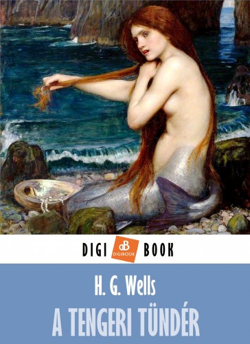 H. G. Wells - A tengeri tündér [eKönyv: epub, mobi]