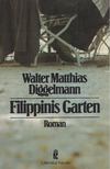 Diggelmann, Walter Matthias - Filippinis Garten [antikvár]