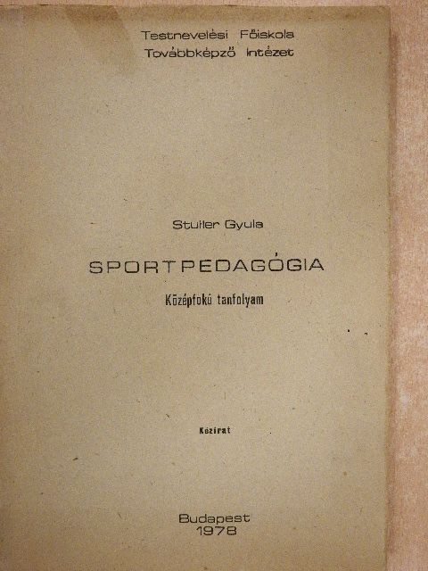 Stuller Gyula - Sportpedagógia [antikvár]
