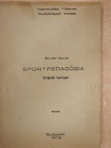 Stuller Gyula - Sportpedagógia [antikvár]