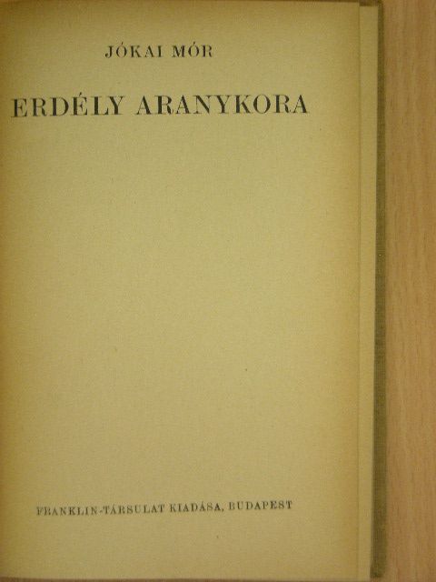 Jókai Mór - Erdély aranykora [antikvár]