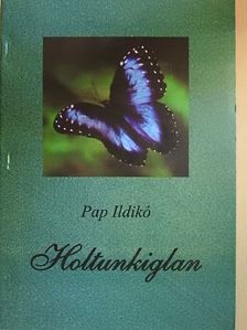 Pap Ildikó - Holtunkiglan [antikvár]