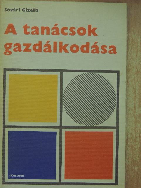 Sóvári Gizella - A tanácsok gazdálkodása [antikvár]