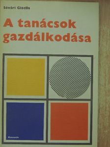 Sóvári Gizella - A tanácsok gazdálkodása [antikvár]