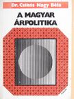Dr. Csikós-Nagy Béla - A magyar árpolitika [antikvár]