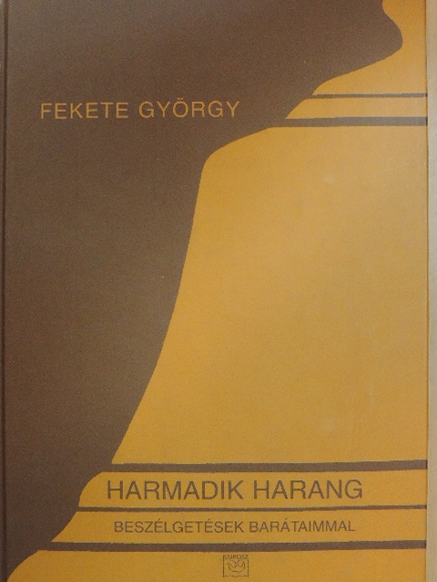 Fekete György - Harmadik harang [antikvár]