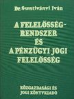 Dr. Szentiványi Iván - A felelősségrendszer és a pénzügyi jogi felelősség [antikvár]