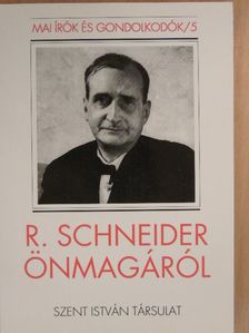 R. Schneider önmagáról [antikvár]