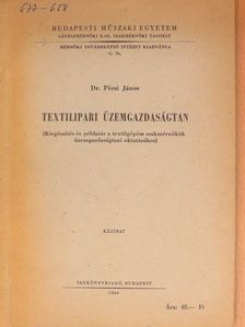 Dr. Pécsi János - Textilipari üzemgazdaságtan [antikvár]