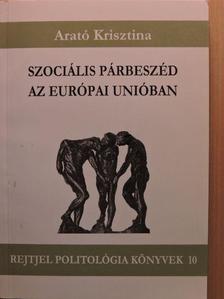 Arató Krisztina - Szociális párbeszéd az Európai Unióban [antikvár]