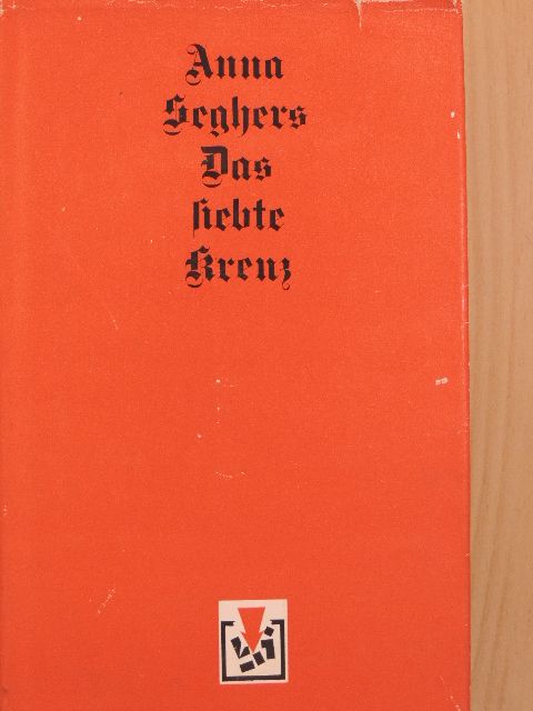 Anna Seghers - Das siebte Kreuz [antikvár]