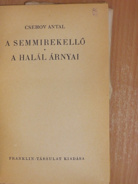 Csehov Antal - A semmirekellő/A halál árnyai [antikvár]
