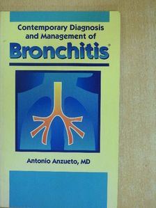 Antonio Anzueto - Contemporary diagnosis and management of bronchitis [antikvár]