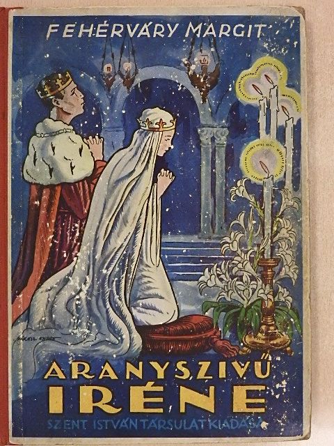 Fehérváry Margit - Aranyszivű Iréne [antikvár]
