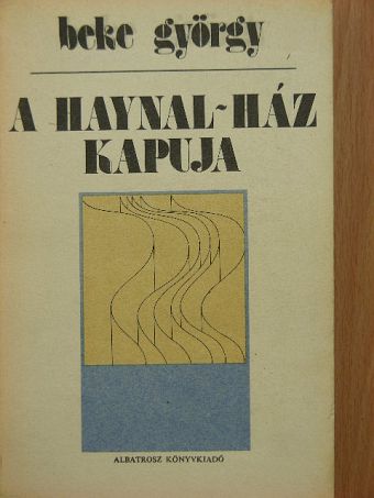 Beke György - A Haynal-ház kapuja [antikvár]