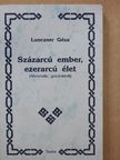 Lunczner Géza - Százarcú ember, ezerarcú élet (dedikált példány) [antikvár]