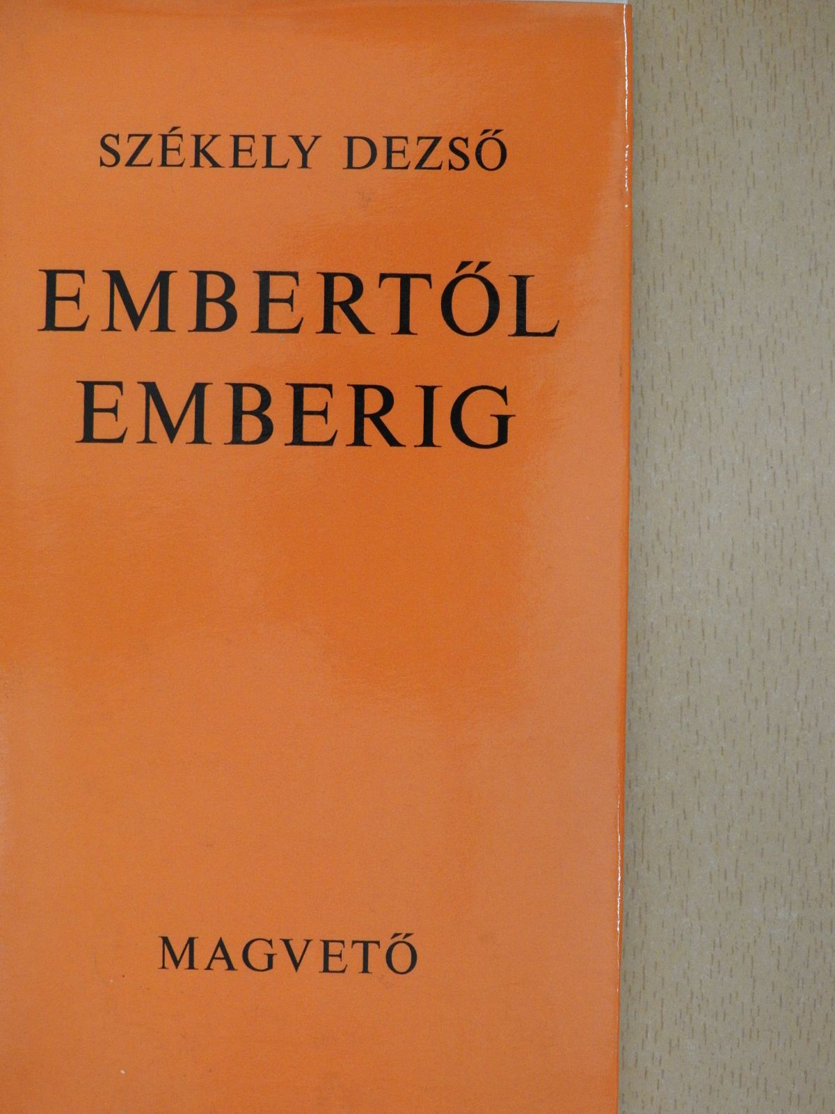 Székely Dezső - Embertől emberig (dedikált példány) [antikvár]